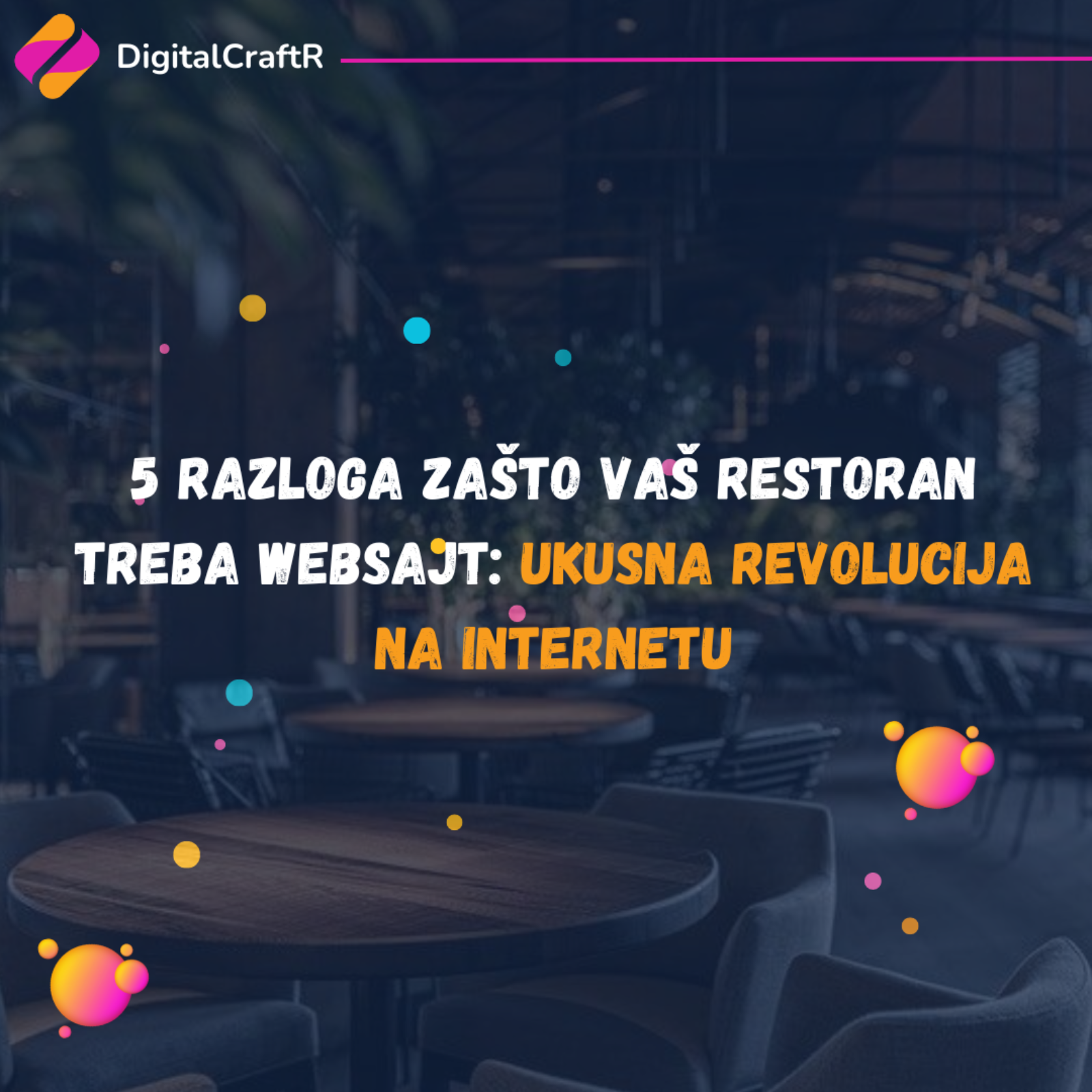 5 Razloga zašto Vaš Restoran Treba Websajt: Ukusna Revolucija na Internetu