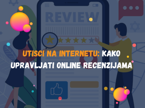 Utisci na Internetu: Kako Upravljati Online Recenzijama