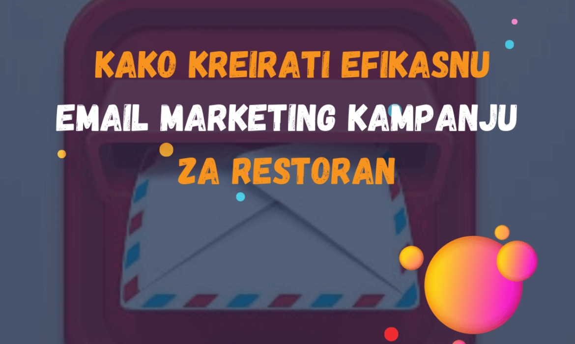 Kako Kreirati Efikasnu Email Marketing Kampanju za Restoran?