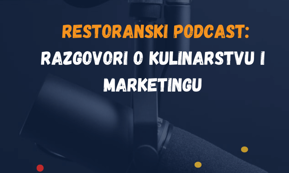 Restoranski Podcast: Razgovori o Kulinarstvu i Marketingu