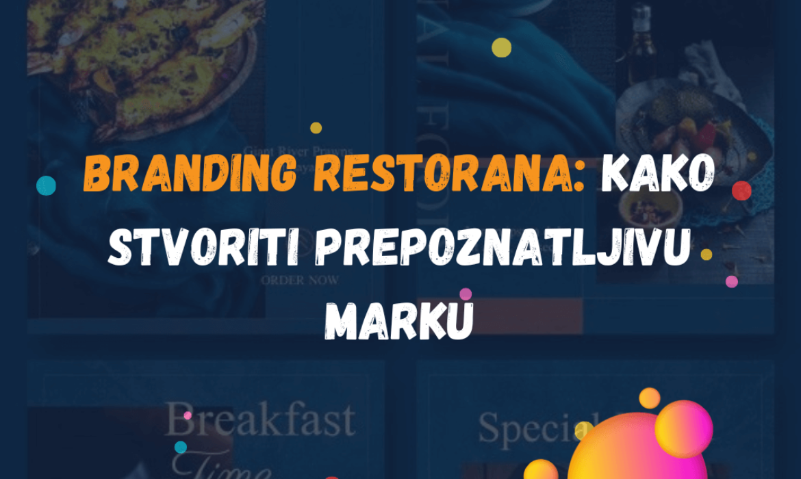 Branding Restorana: Kako Stvoriti Prepoznatljivu Marku