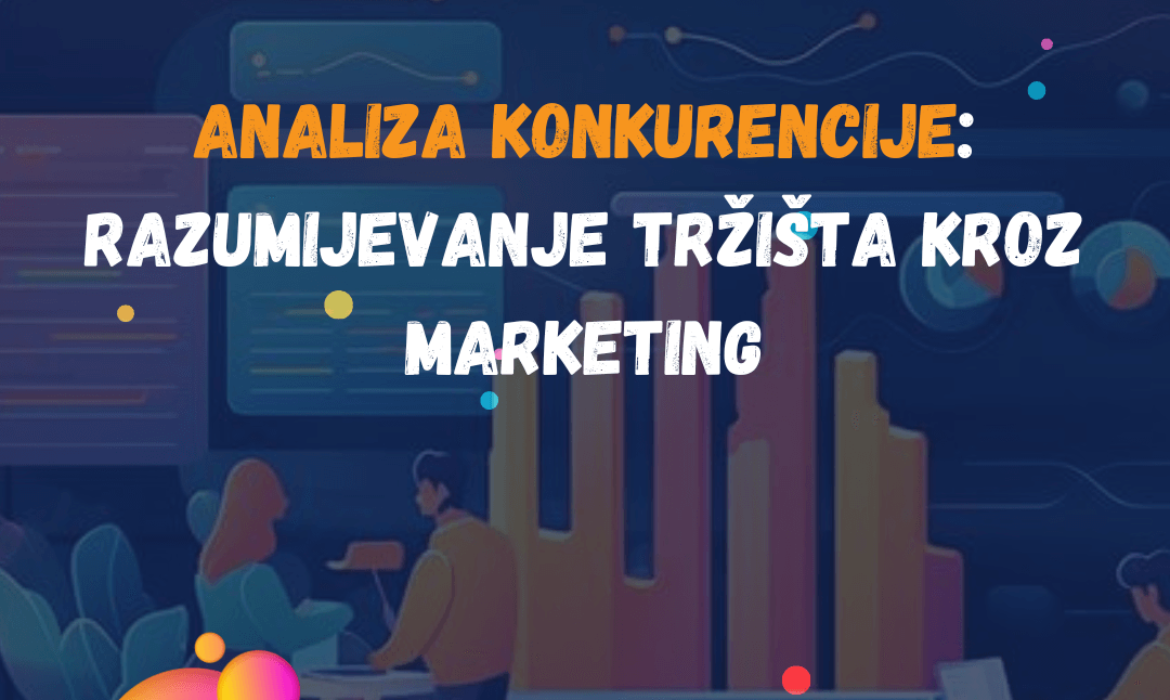 Analiza Konkurencije: Razumijevanje Tržišta Kroz Marketing