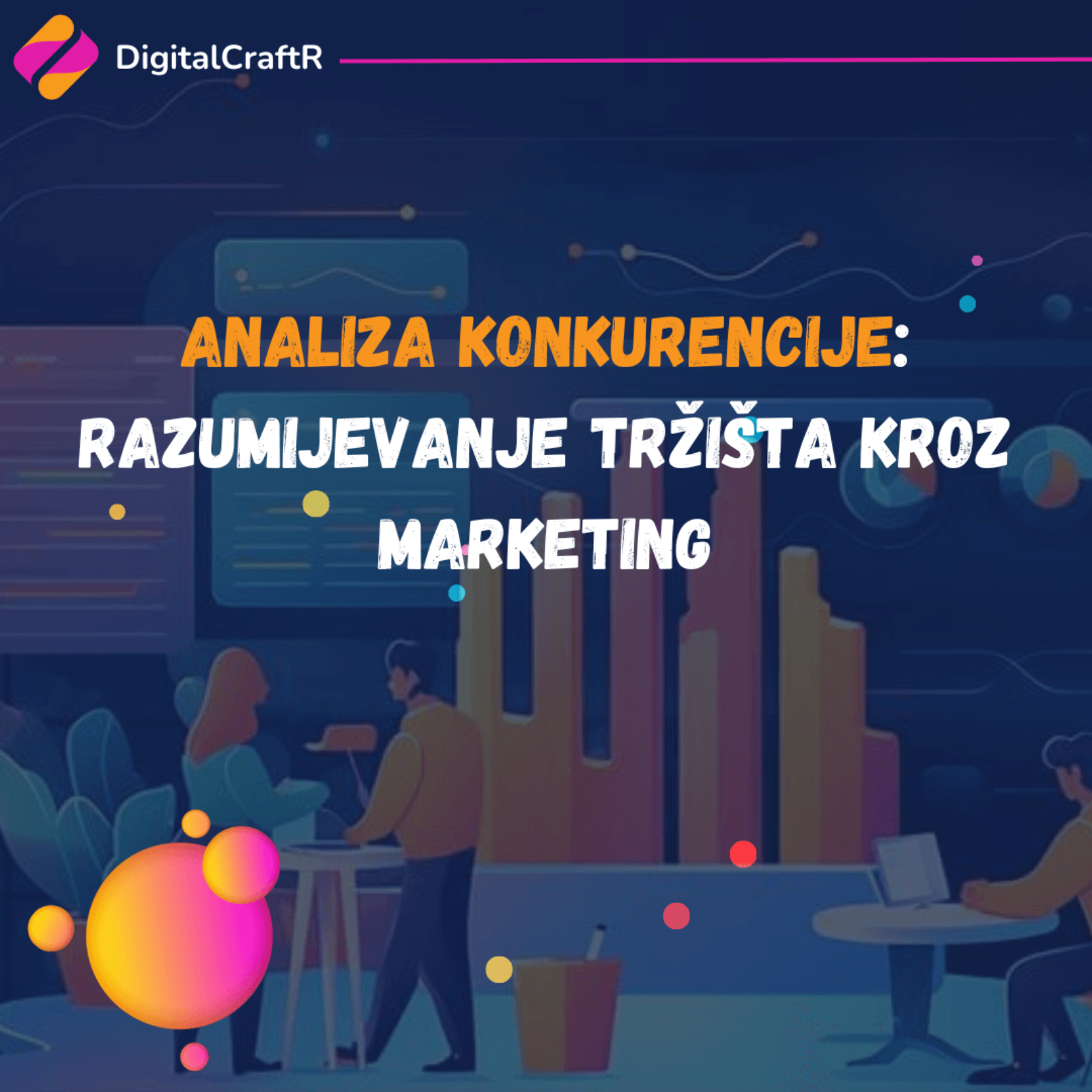 Analiza Konkurencije: Razumijevanje Tržišta Kroz Marketing